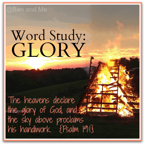 Word Study Glory Ben and Me