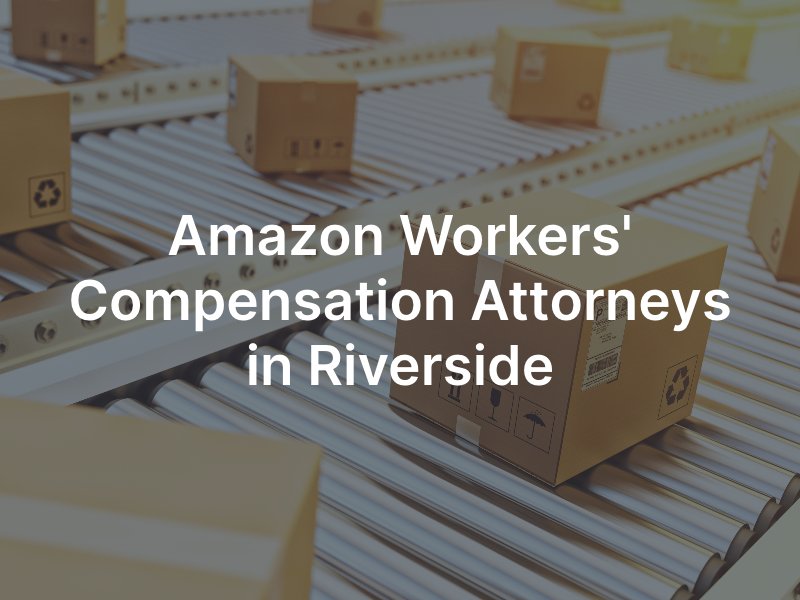 Riverside Amazon Workers’ Compensation Claims