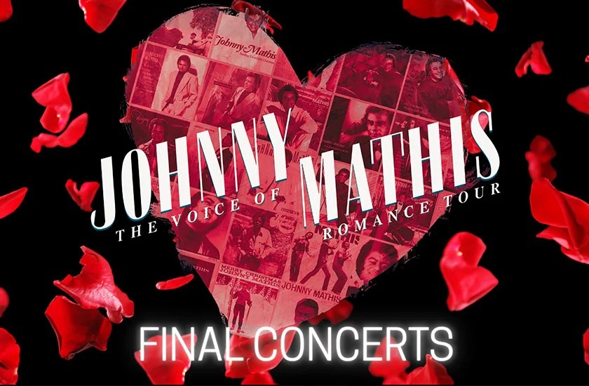 SOLD OUT FINAL CONCERT Johnny Mathis The Voice of Romance Tour