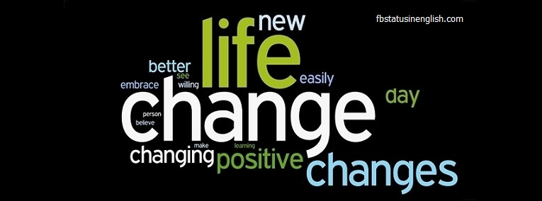 I didn't change, i just grew up. Life Changing Facebook Statuses - Facebook Status About ...