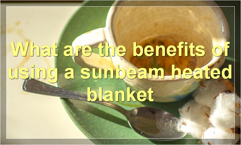 How To Use A Sunbeam Heated Blanket - Best Heated