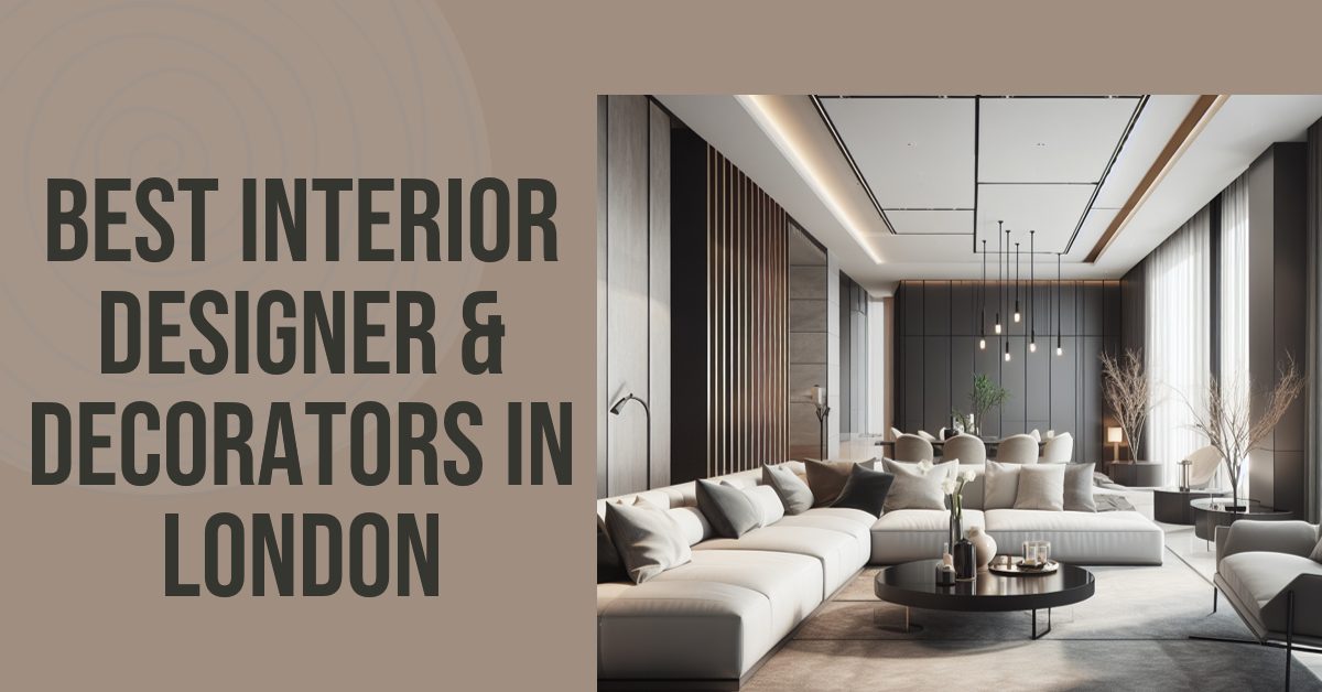 Best Interior Designer & Decorators In London (2024)