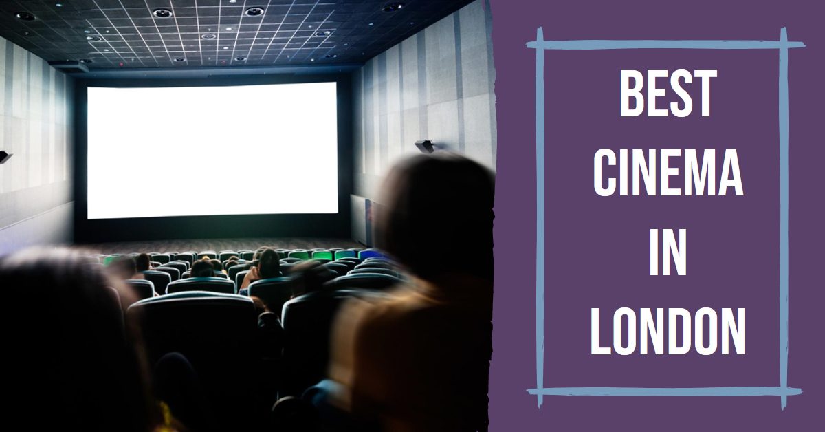 Best Cinema In London (2024)