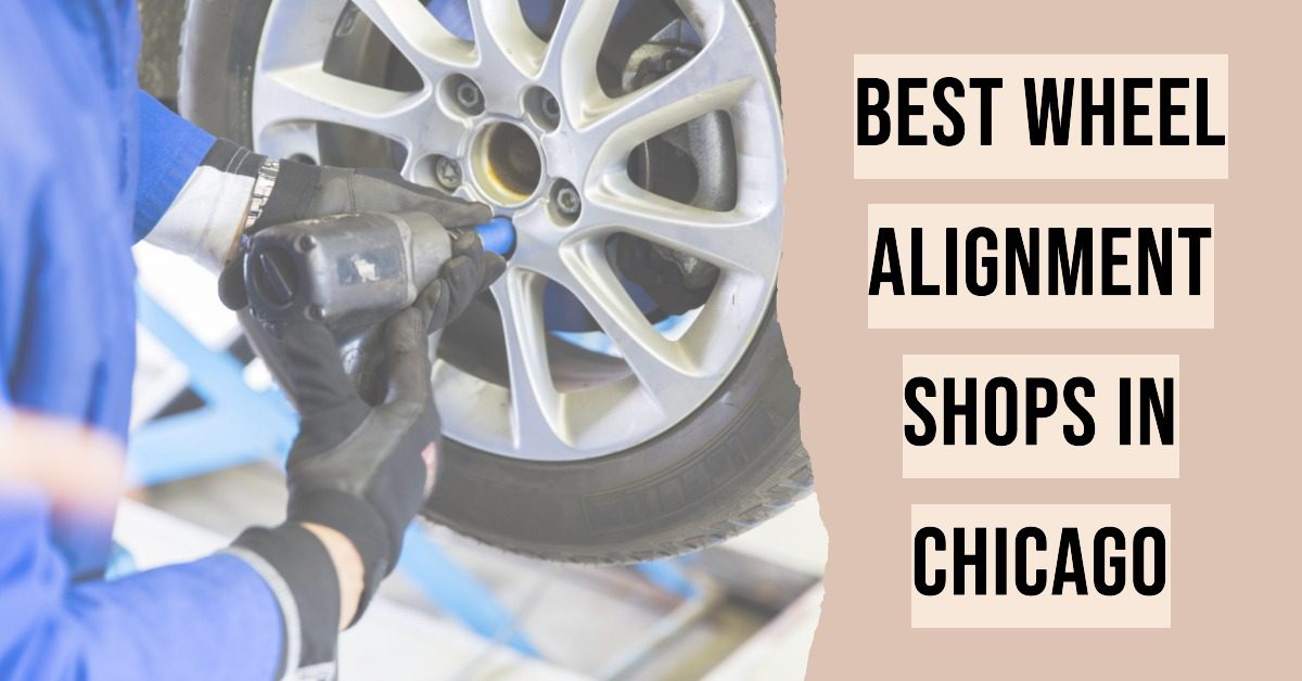 5 Best Wheel Alignment Shops In Chicago (2024)