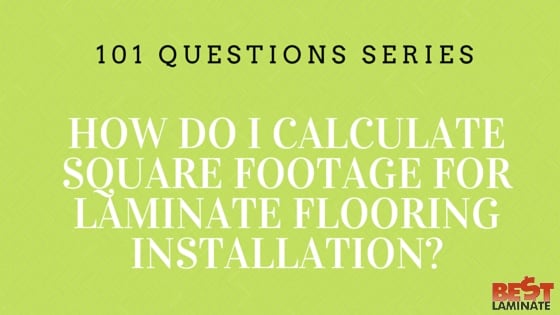 How do I calculate square footage for laminate flooring installation?