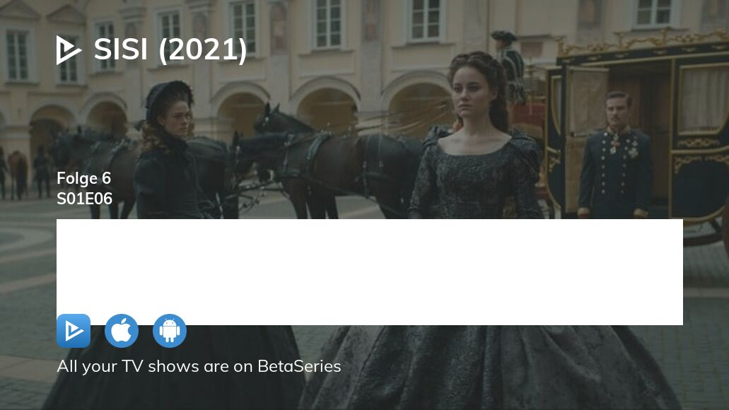Watch Sisi (2021) season 1 episode 6 streaming online