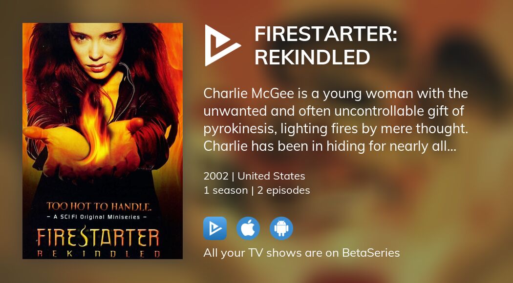 Where to watch Firestarter Rekindled TV series streaming online