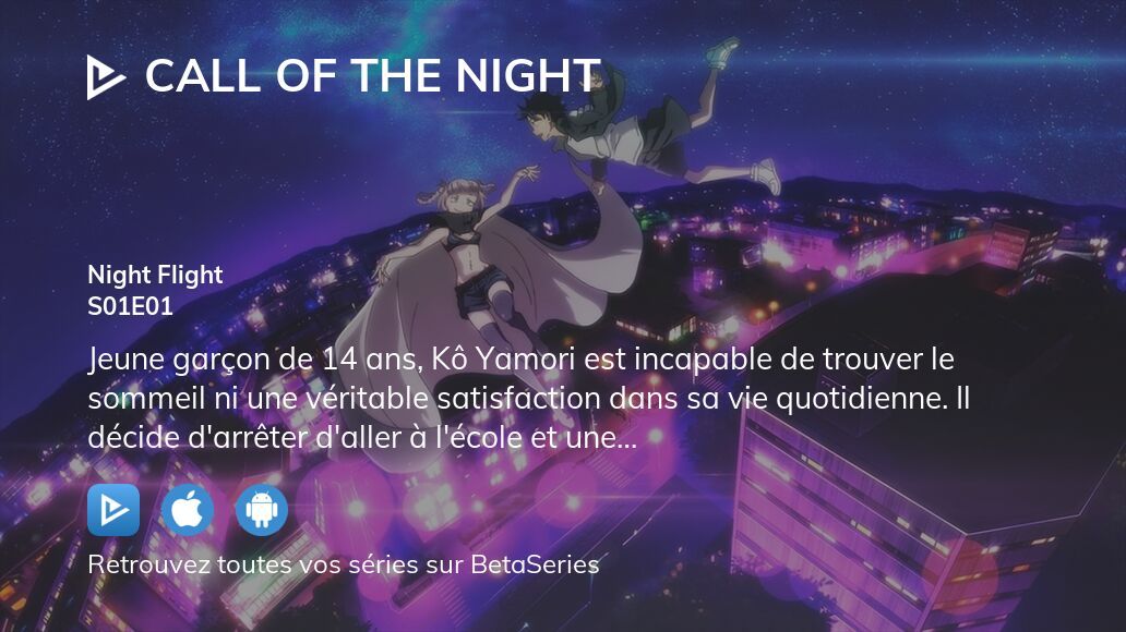 Regarder Call of the Night saison 1 épisode 1 en streaming complet