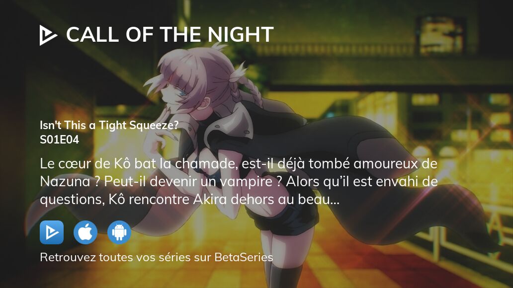 Regarder Call of the Night saison 1 épisode 4 en streaming complet