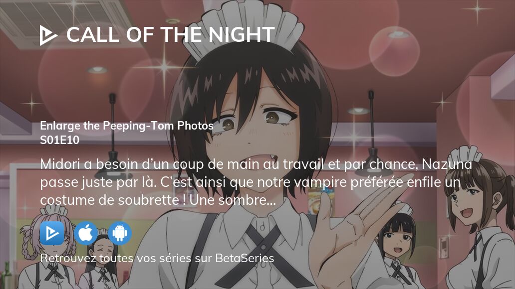 Regarder Call of the Night saison 1 épisode 10 en streaming complet