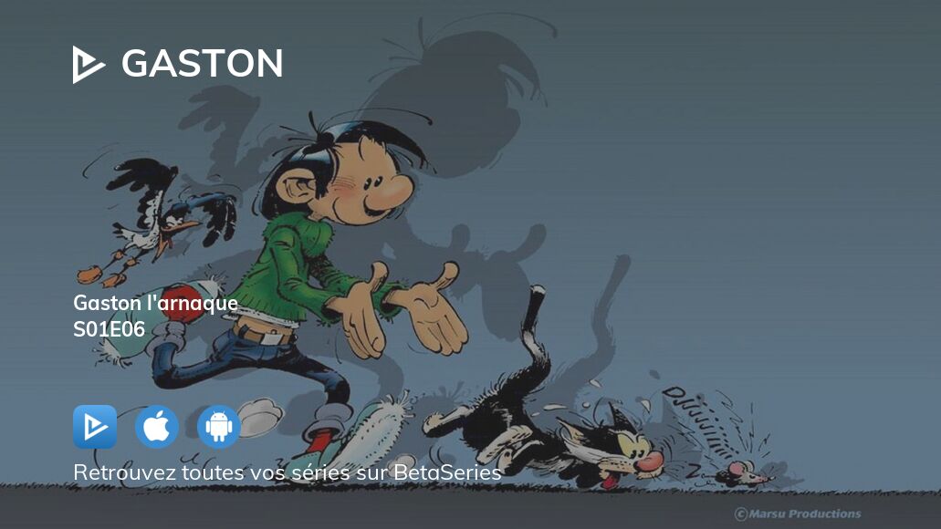 Regarder Gaston saison 1 épisode 6 en streaming complet VOSTFR, VF, VO