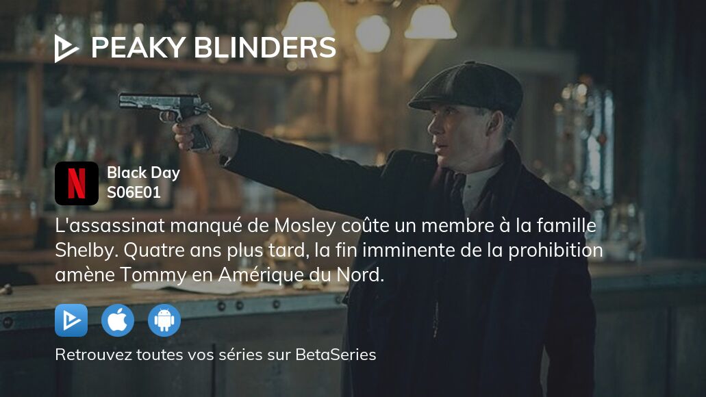 Regarder Peaky Blinders saison 6 épisode 1 en streaming complet VOSTFR