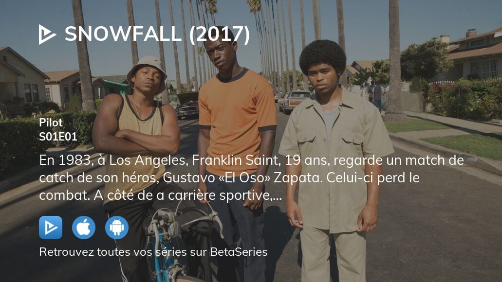Regarder Snowfall saison 1 épisode 1 en streaming complet VOSTFR, VF