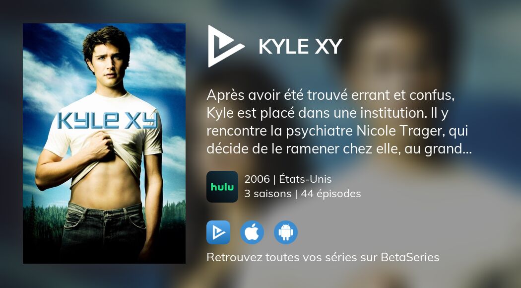 Regarder les épisodes de Kyle XY en streaming complet VOSTFR, VF, VO