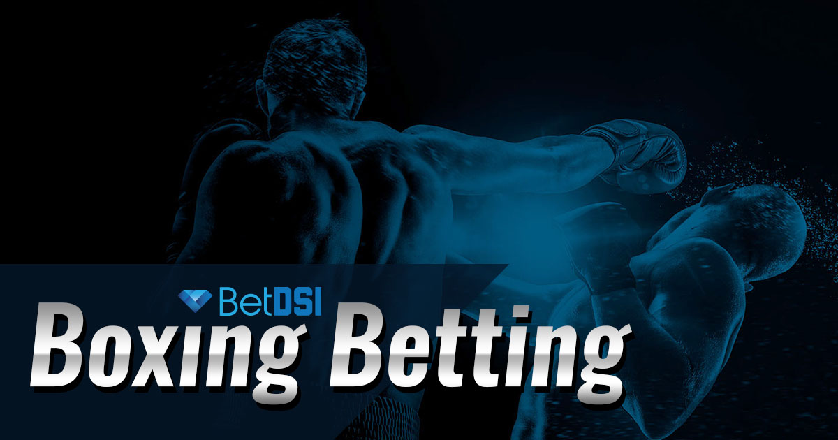 Online Boxing Odds & Betting BetDSI