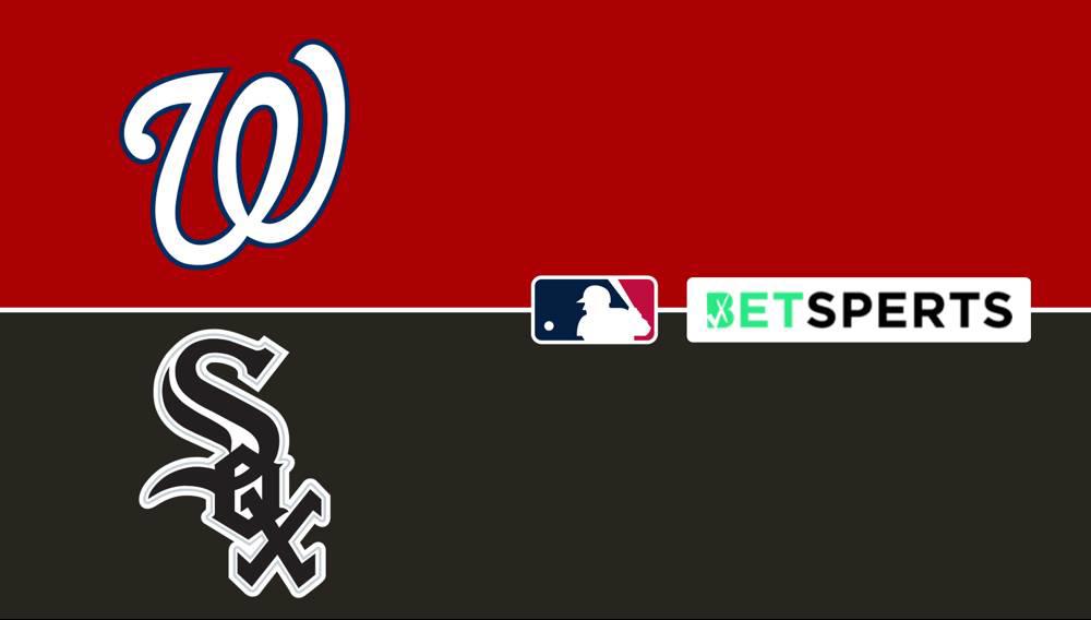 Nationals vs White Sox Prediction Picks, Live Odds & Start Time