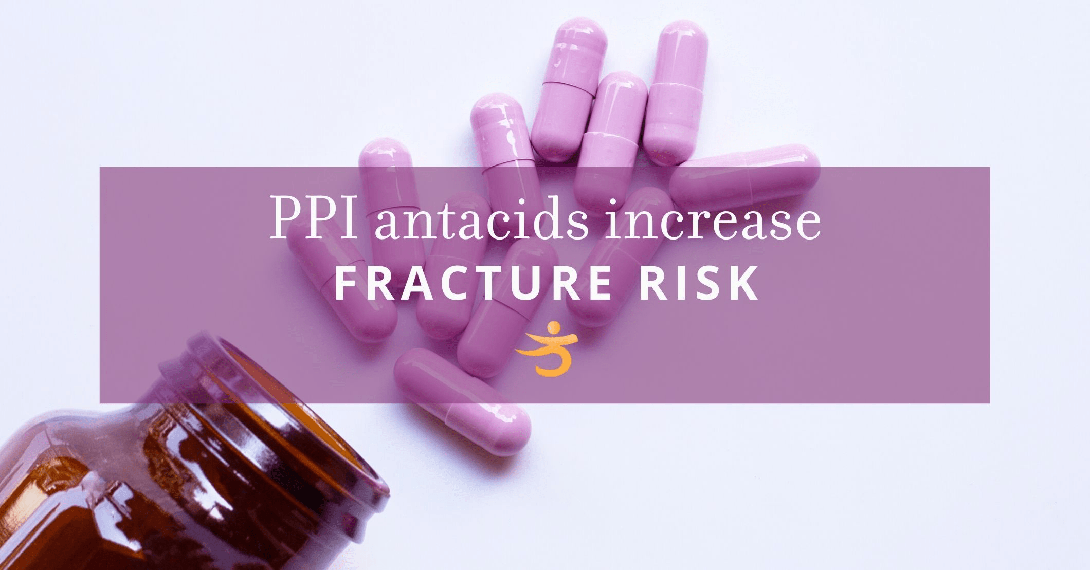PPI Antacids Increase Fracture Risk Better Bones