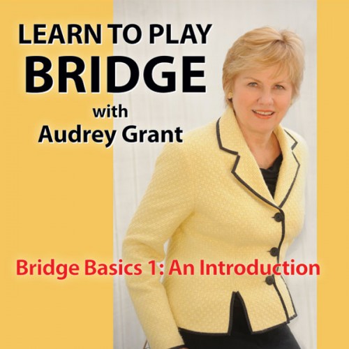 Learn to Play Bridge with Audrey Grant Bridge Basics 1 An Introduction *IPAD ONLY*