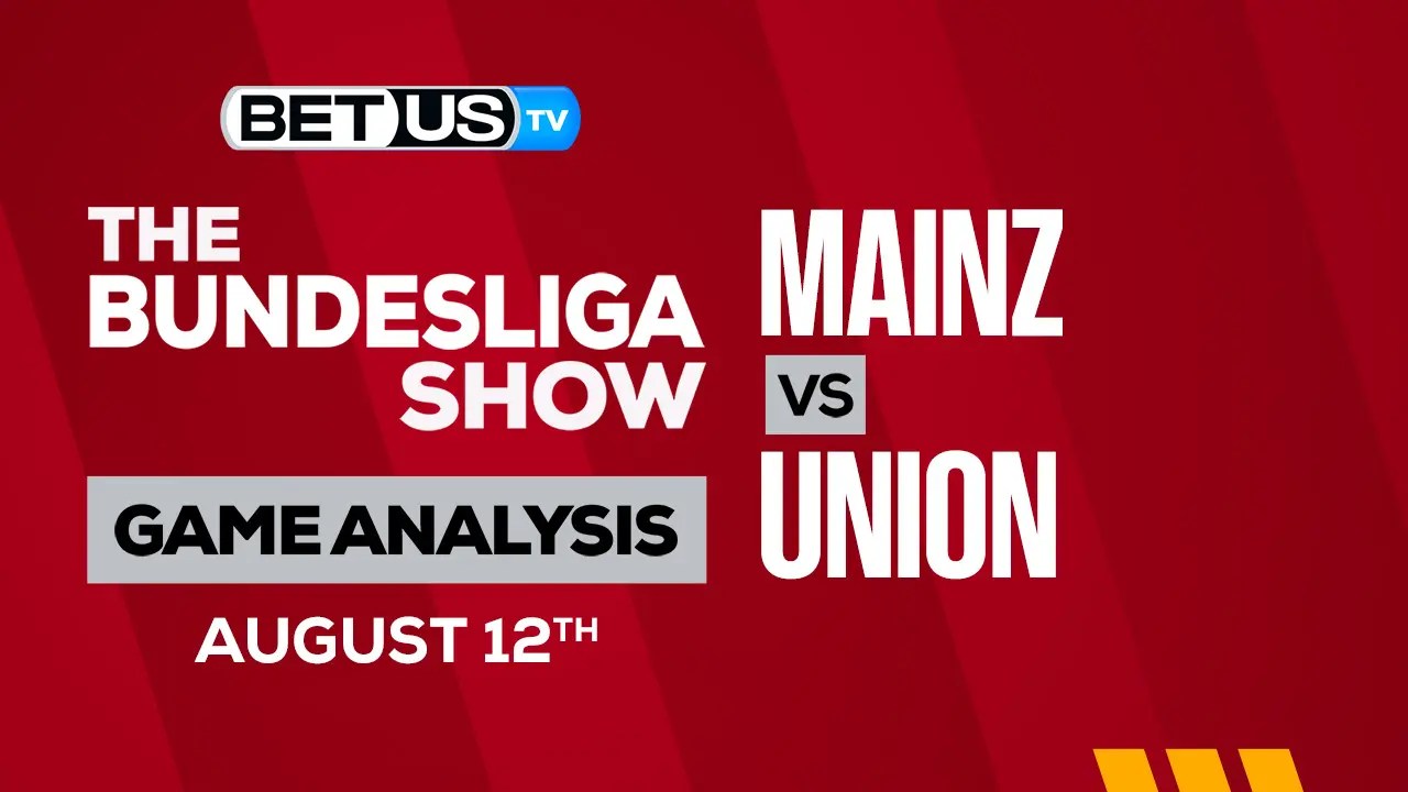 Mainz vs Union Berlin Preview & Picks 8/14/2022