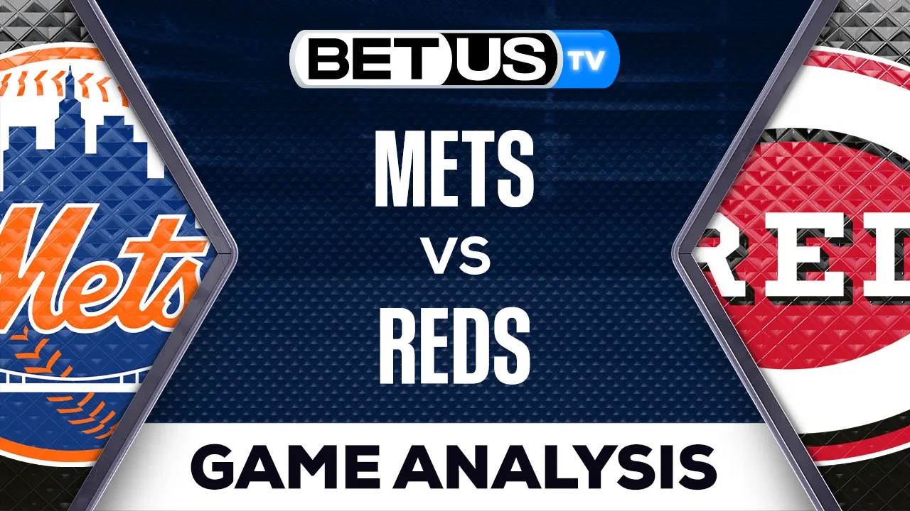 New York Mets vs Cincinnati Reds Preview & Analysis 05/09/2023