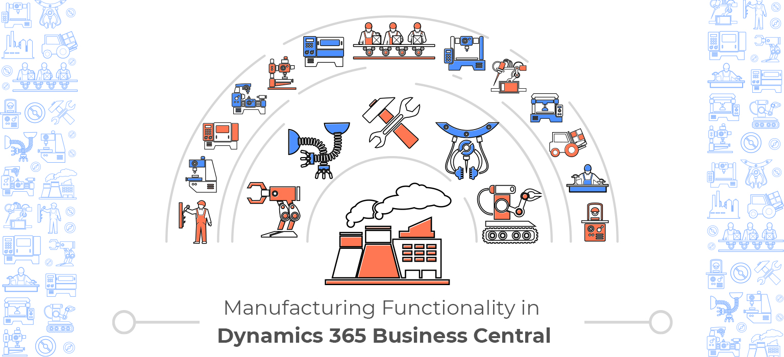 Dynamics 365 Business Central for Manufacturing ERP for Manufacturing