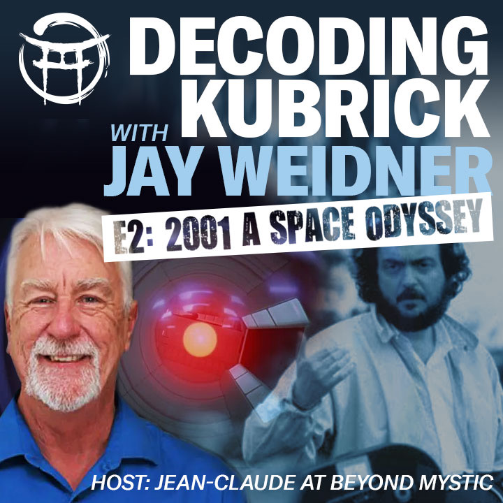 Decoding Kubrick With Jay Weidner E2 2001 A Space Odyssey Beyond Mystic(03)