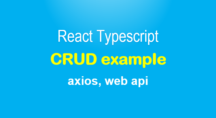 React Typescript example Project with Axios and Web API