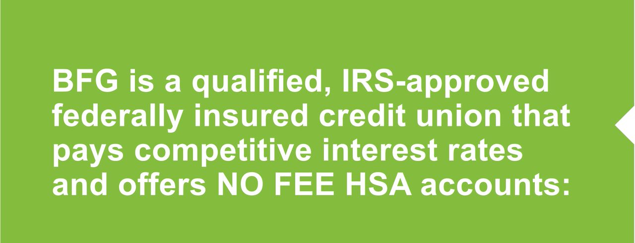 BFG Federal Credit Union Accounts and Services Health Savings Accounts