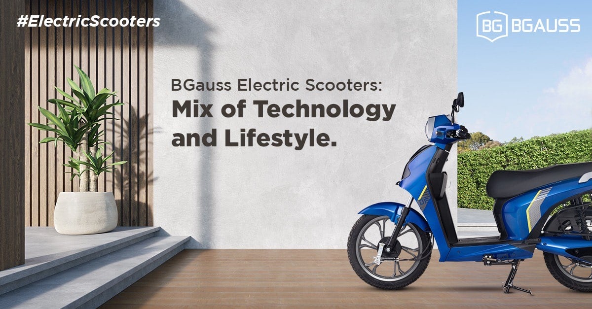 BGauss Electric Scooters Mix of Technology and Lifestyle.