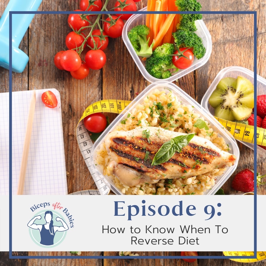 Reverse Dieting 101 Podcast Biceps After Babies