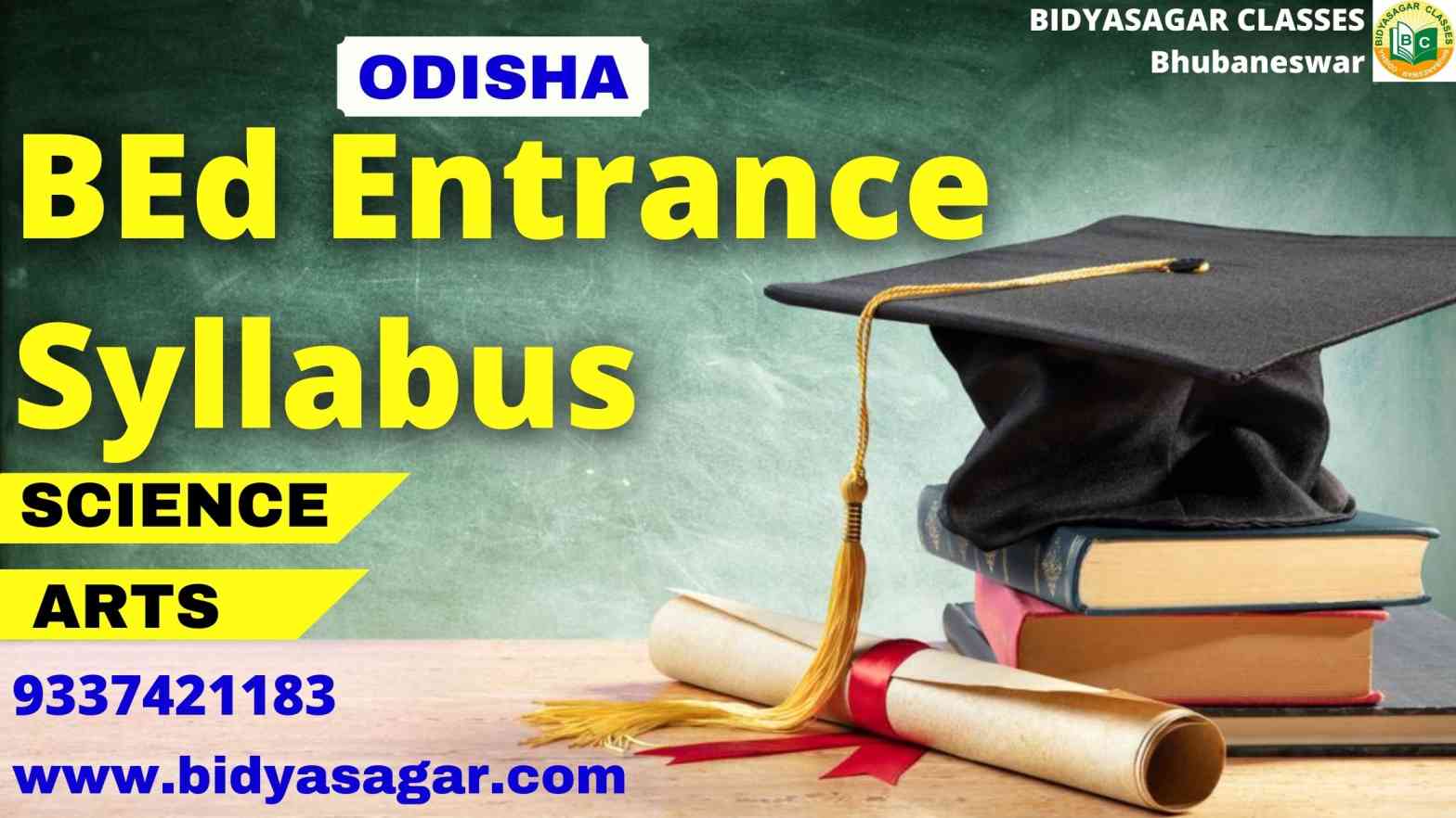 Odisha B.Ed Entrance Exam Syllabus 2022 BIDYASAGAR CLASSES