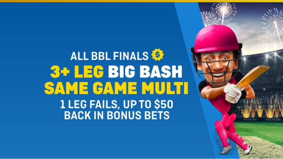 BBL Big Bash Grand Final Same Game Multi Bonus Bet Back Free Offer at
