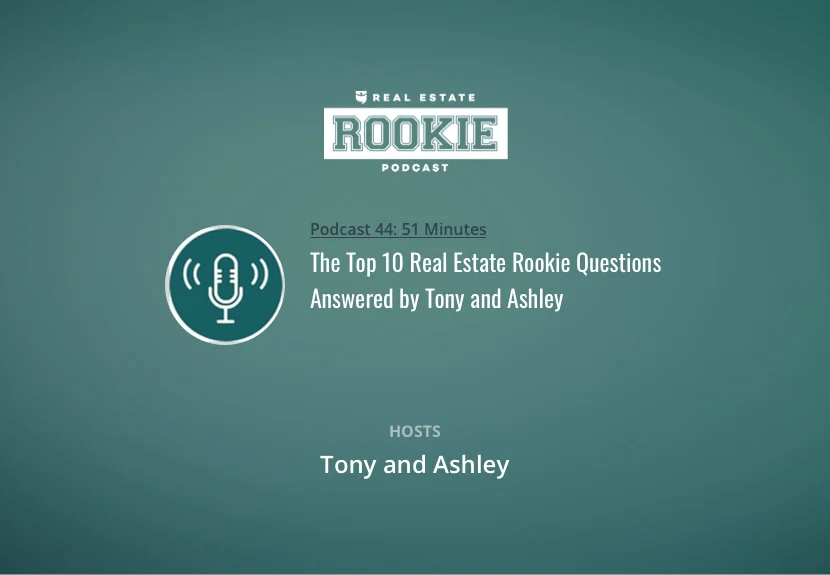 The Top 10 Real Estate Rookie Questions Answered by Tony and Ashley