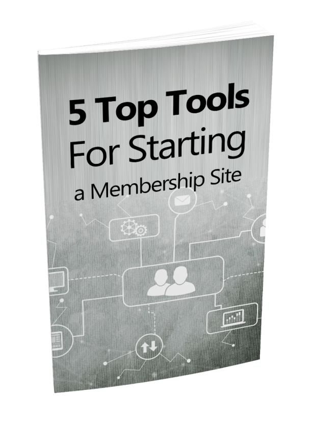 5 Top Tools For Starting A Membership Site