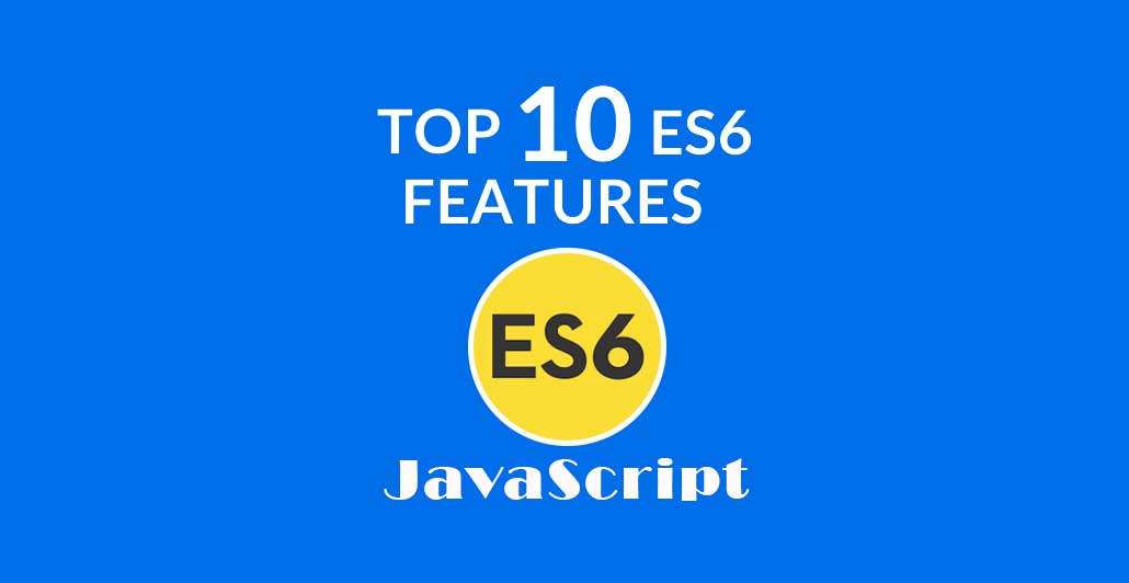 Unlock ES6 Features in JavaScript A Comprehensive Guide