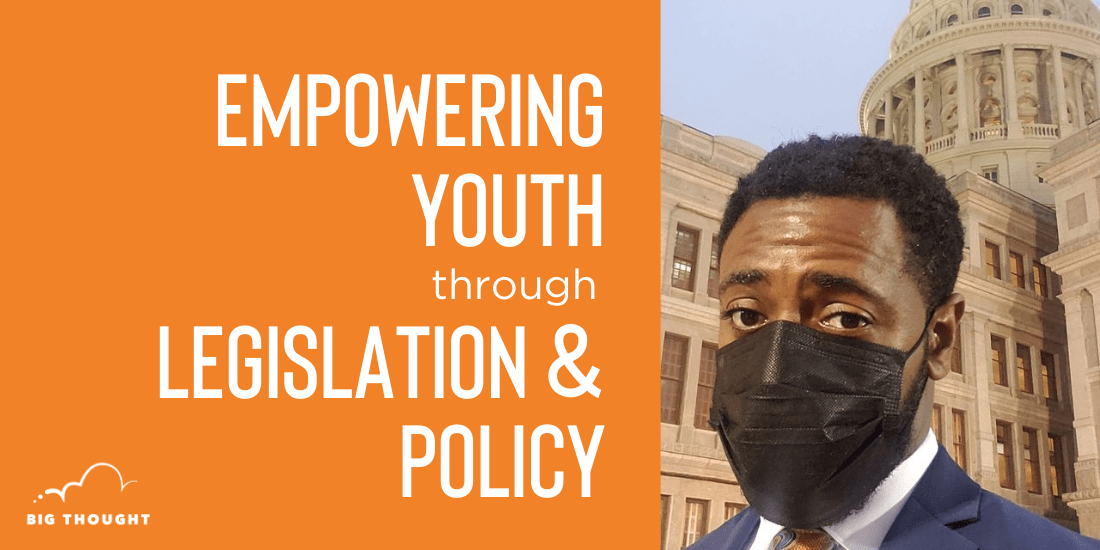 Empowering Youth through Legislation and Policy Big Thought
