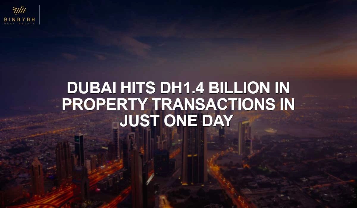 Dubai Hits Dh1.4 Billion In Property Transactions In Just One Day