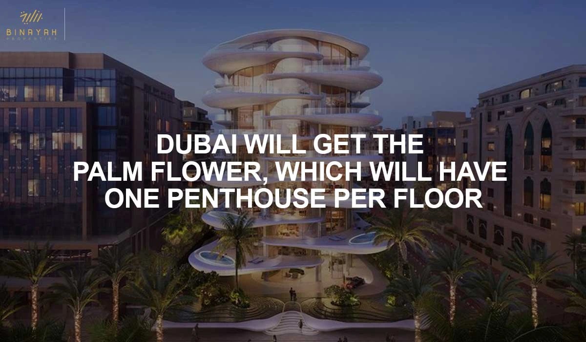 Dubai Will Get the Palm Flower, Which Will Have One Penthouse Per Floor