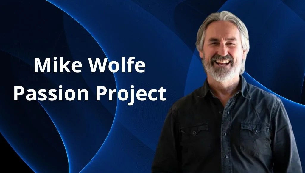 Mike Wolfe Passion Project Everything you should know