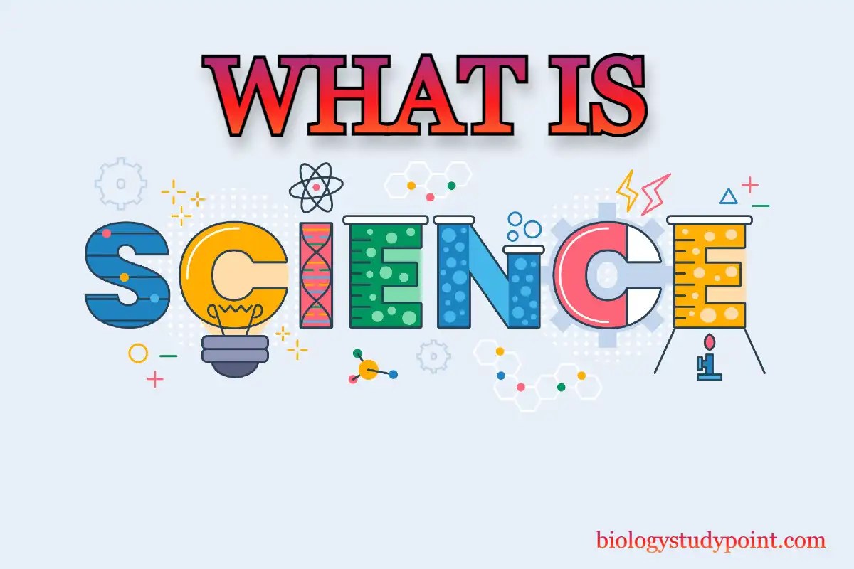 What Is Science? Definition, Types, Learn Everything 2024