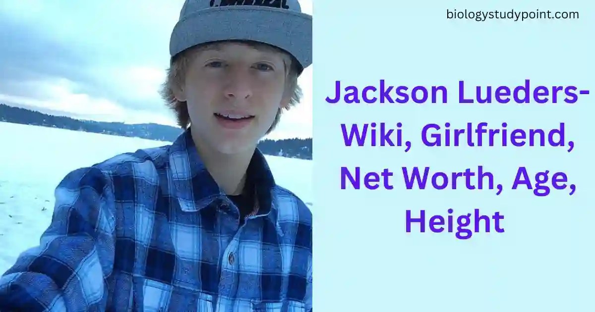 Jackson Lueders Wiki, Girlfriend, Net Worth, Age, Height 2024