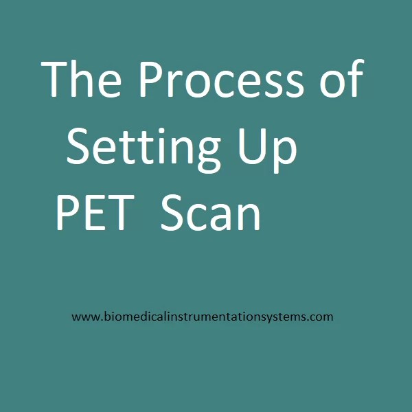 The Process of Setting up a PET scan