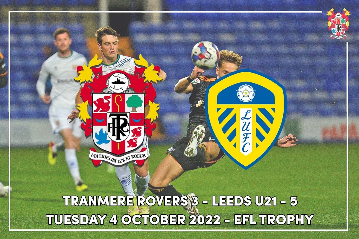 Tranmere defeated by Leeds U21s in eightgoal thriller Birkenhead News