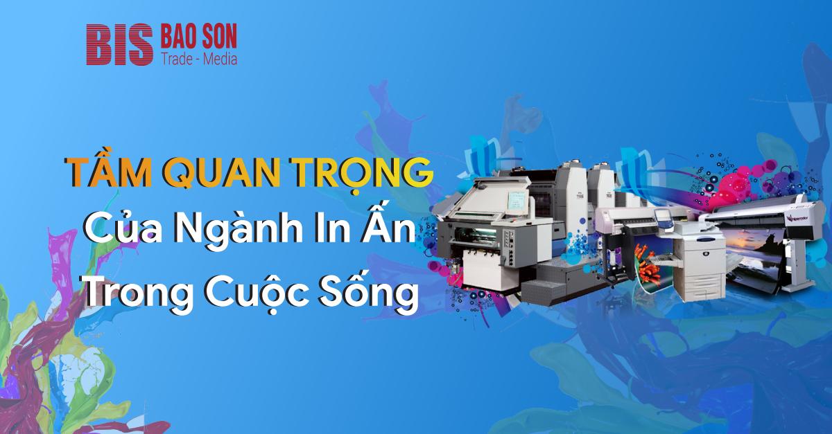 Tầm Quan Trọng Của Ngành In Ấn Trong Cuộc Sống Bao Son International