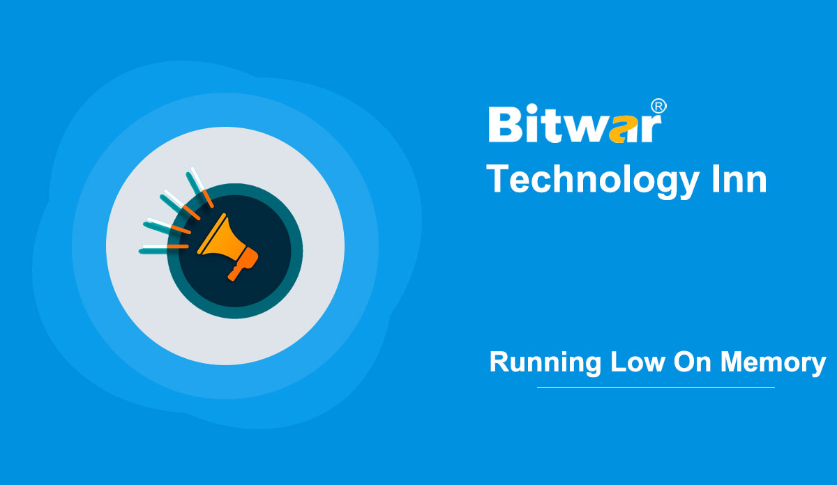 Your Computer Is Running Low On Memory In Windows 10 Bitwarsoft