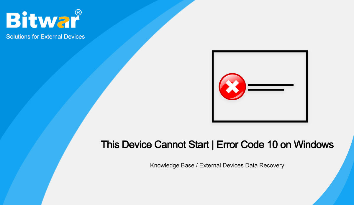 [SOLVED] This Device Cannot Start Error Code 10 on Windows