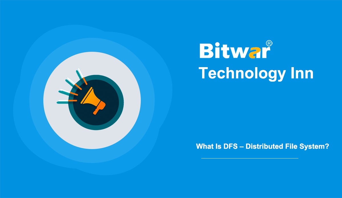 ¿Qué es DFS Sistema de archivos distribuido? Bitwarsoft