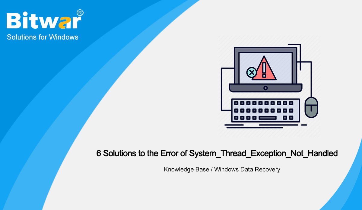 6 Solutions to the Error of System_Thread_Exception_Not_Handled