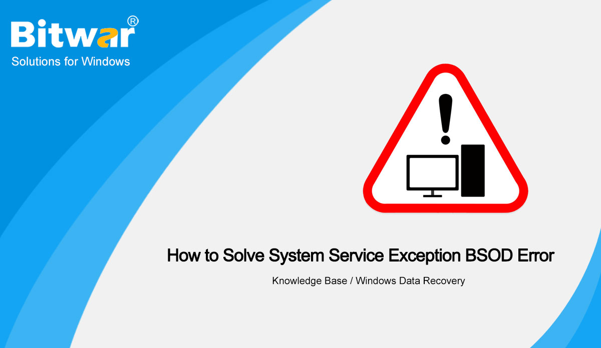 Comment résoudre l'erreur BSOD d'exception de service système Bitwarsoft