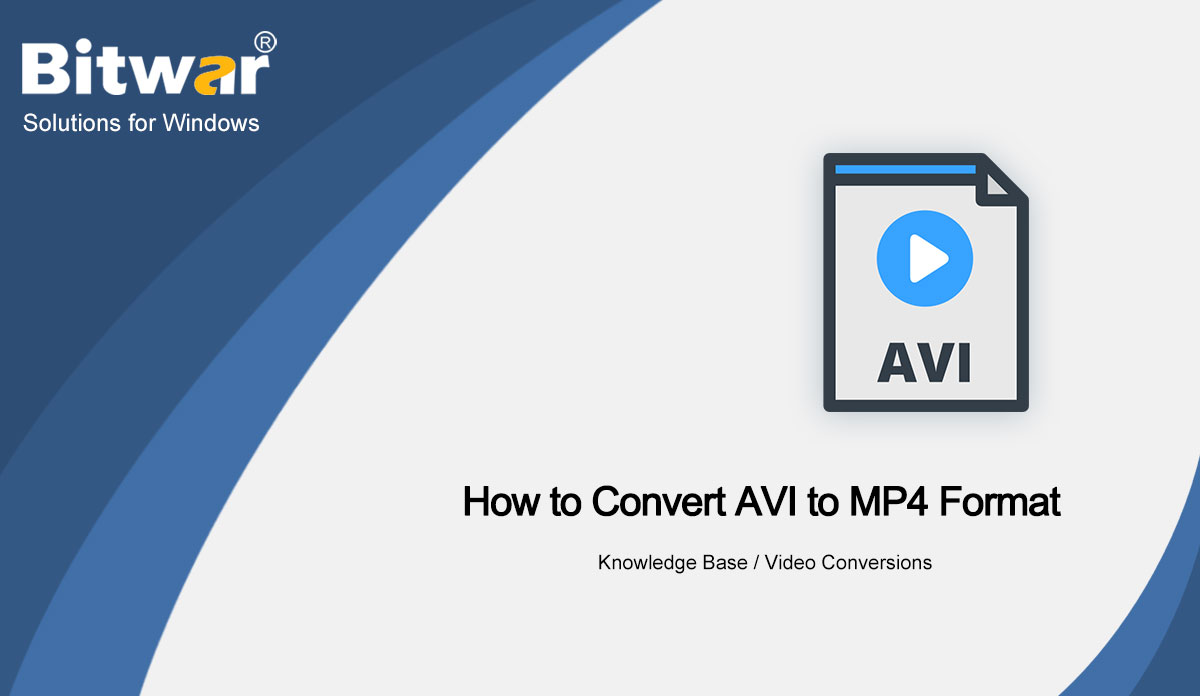 How to Convert AVI to MP4 Format Bitwarsoft